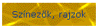 Sz�nez�k, rajzok